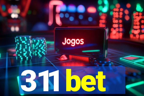 311 bet